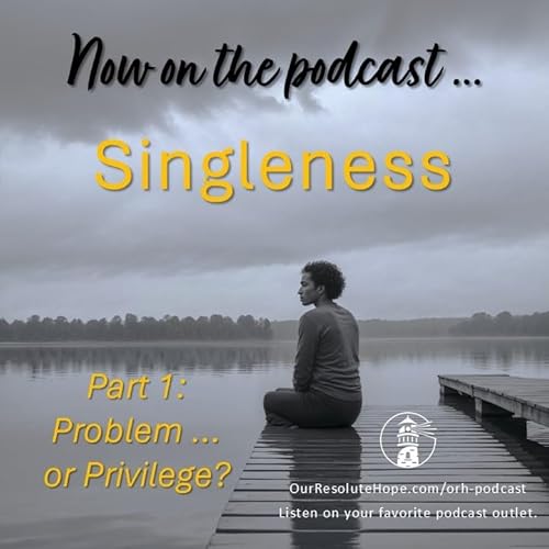 Singleness - Problem &hellip; or Privilege?
