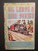 Oil Lamps and Iron Ponies. Signed By the Authors. a Chronicle of the Narrow Gauges B000HVXAKO Book Cover