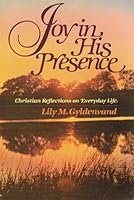 Joy in His Presence: Christian Reflections on Everyday Life 0806618965 Book Cover