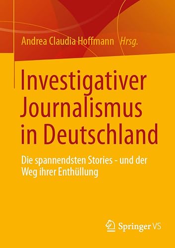 Investigativer Journalismus in Deutschland: Die spannendsten Stories - und der Weg ihrer Enthüllung