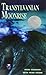 Transylvanian Moonrise: A Secret Initiation in the Mysterious Land of the Gods