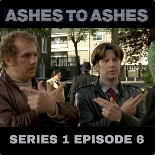 #24: Ashes to Ashes | Series 1 | Episode 6
