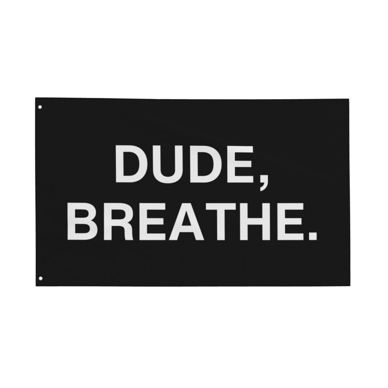 Dude, Breathe Flag 3x5 Ft Motivational Flag Fitness Inspirational Flags For Room Guys Cool Tapestry For Home Gym Wall Decor Outdoor Indoor Banner College Dorm Man Cave