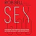 Sex God: Exploring the Endless Connections Between Sexuality and Spirituality