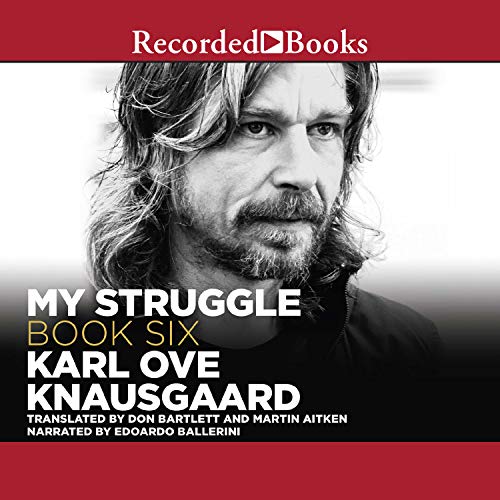 My Struggle, Book 6 (The End) - Karl Ove Knausgaard