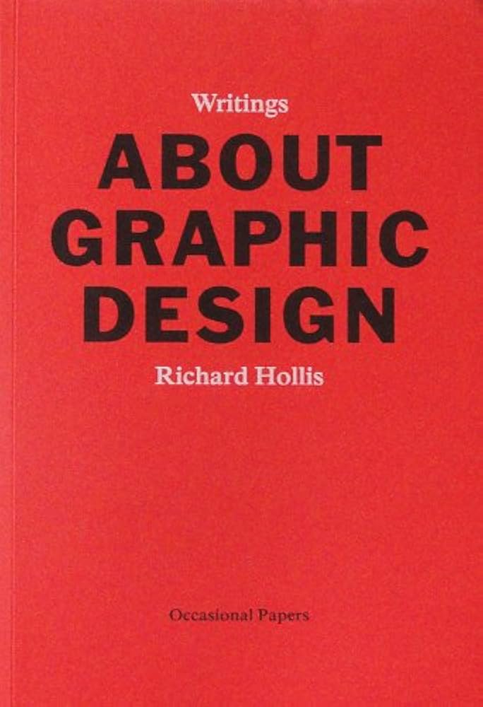 Richard Hollis: About Graphic Design: Richard Hollis