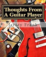 Thoughts From A Guitar Player 1546471553 Book Cover