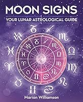 Moon Signs: Your lunar astrological guide 1398816035 Book Cover