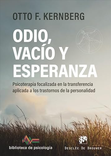 Odio, vacío y esperanza. Psicoterapia focalizada en la transferencia aplicada a: 276 (Biblioteca de Psicología)