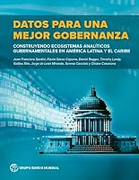 Datos para una mejor gobernanza: Construyendo ecosistemas analíticos gubernamentales en América Latina y el Caribe (International Comparison Program) (Spanish Edition) 1464822786 Book Cover