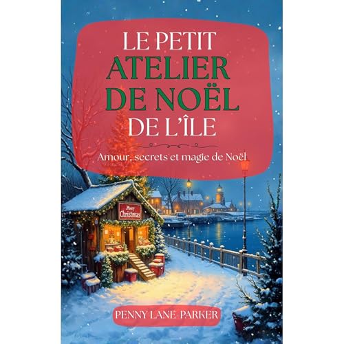 Le petit atelier de No&euml;l de l&rsquo;&icirc;le Audiolibro Por Penny Lane-Parker arte de portada