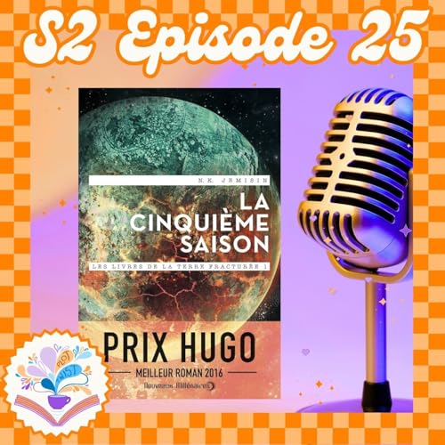 S2 Ep.25 - On a lu La Cinqui&egrave;me Saison de N.K. Jemisin