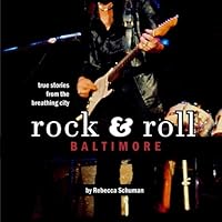 Baltimore Rock & Roll: Stories from the Breathing City 1542326974 Book Cover