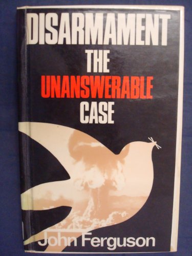 Disarmament: The Unanswerable Case view 2