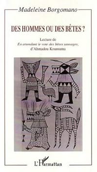 Paperback DES HOMMES OU DES BÃ: Lecture de " En attendant le vote des bêtes sauvages ", d'Ahmadou Kourouma [French] Book