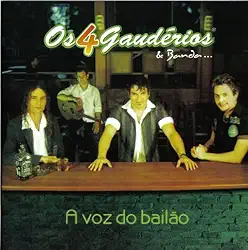 Os 4 Gaudérios – A Voz do Bailão
