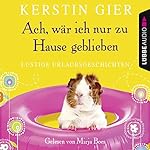Ach, wär' ich nur zu Hause geblieben. Lustige Urlaubsgeschichten
