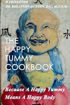 The Happy Tummy Cookbook: Because A Happy Tummy Means A Happy Body