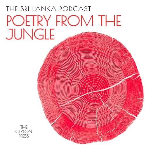 The Sri Lanka Podcast: Poetry From The Jungle cover art