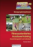 Fitnessorientiertes Ausdauertraining: Abwechslungsreich und individuell (Praxisideen - Schriftenreihe für Bewegung, Spiel und Sport)