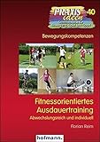 Fitnessorientiertes Ausdauertraining: Abwechslungsreich und individuell (Praxisideen - Schriftenreihe für Bewegung, Spiel und Sport) - Florian Reim