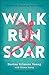 Walk, Run, Soar: A 52-Week Running Devotional (English Edition)