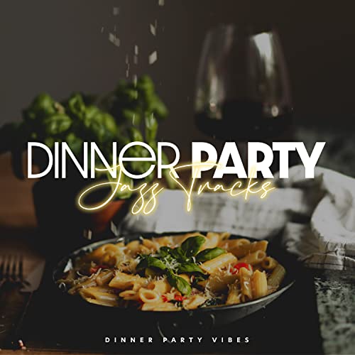 Amazon Music Dinner Party VibesのDinner Party Jazz Tracks Amazon.co.jp