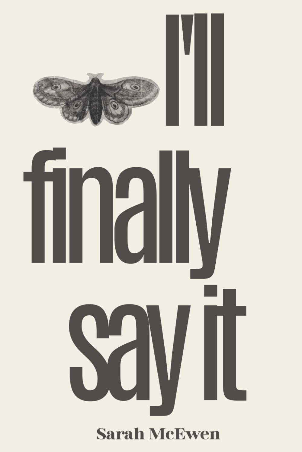 I’ll Finally Say It: A Journey of Healing, Self-Discovery, and Finding Peace