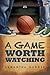 A Game Worth Watching