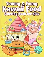Yummy and Funny Kawaii Food: Coloring Book for Kids B0F5MJWSHR Book Cover