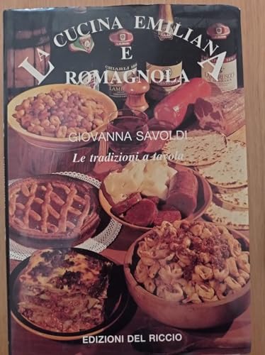 La cucina emiliana e romagnola