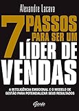 líder emocional manual de uso  7 passos para ser um líder de vendas: A inteligência emocional e o modelo de gestão para potencializar seus resultados (Portuguese Edition)
