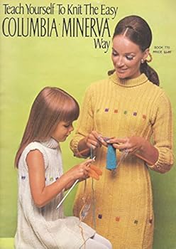 Teach Yourself to Knit the Easy Columbia Minerva Way Book 770