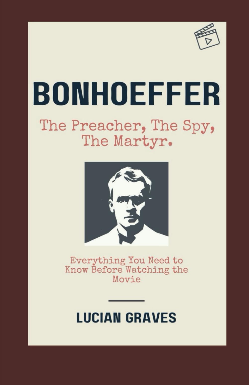 Bonhoeffer ,The Preacher, The Spy, The Martyr: Everything You Need to Know Before Watching the Movie
