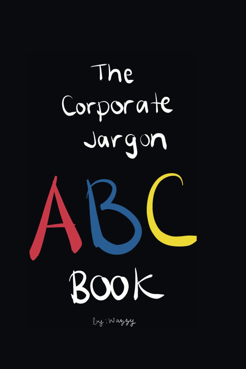 The Corporate Jargon ABC Book