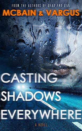 Casting Shadows Everywhere: A Dark Psychological Thriller