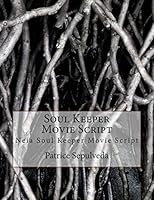 Soul Keeper Movie Script: Neia Soul Keeper Movie Script 1503170195 Book Cover