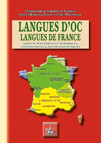 REGIONALISMES - Langues d'Oc, Langues de France: Aspects politiques et juridiques, linguistiques et sociolinguistiques