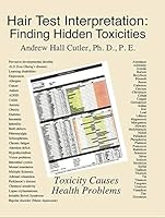Hair Test Interpretation: Finding Hidden Toxicities 0967616816 Book Cover