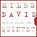 MILES DAVIS QUINTET - Live In Europe 1967 - Best Of The Bootleg Series Vol. 1
