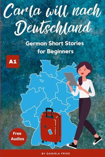 Carla will nach Deutschland: Easy German short stories for beginners A1