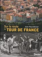 Sur la route du tour de France 2709823594 Book Cover