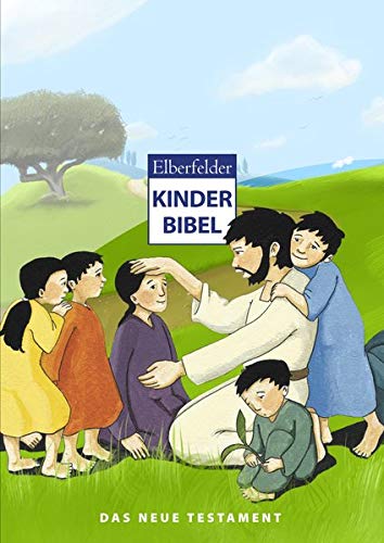 Elberfelder Kinderbibel – Das Neue Testament Elberfelder Kinderbibel – Das Neue Testament