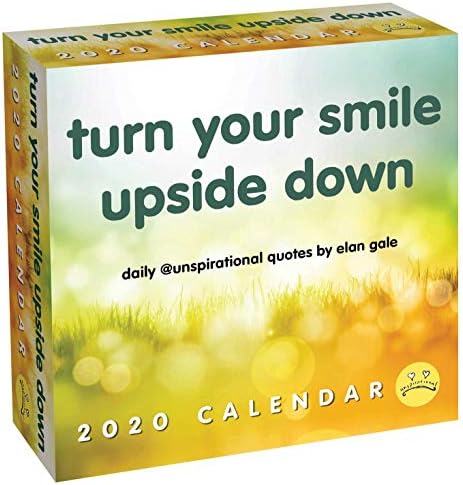Unspirational 2020 Day-to-Day Calendar: turn your smile upside down