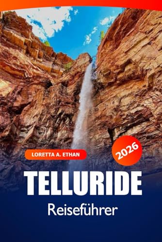 Telluride Reiseführer 2026: Erkunden Sie majestätische Berge, Skigebiete, Abenteuer und versteckte...