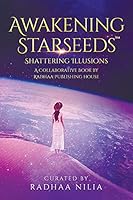 Awakening Starseeds : Shattering Illusions 195212400X Book Cover