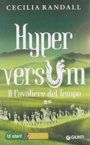 Il cavaliere del tempo. Hyperversum: 3 Il cavaliere del tempo. Hyperversum: 3