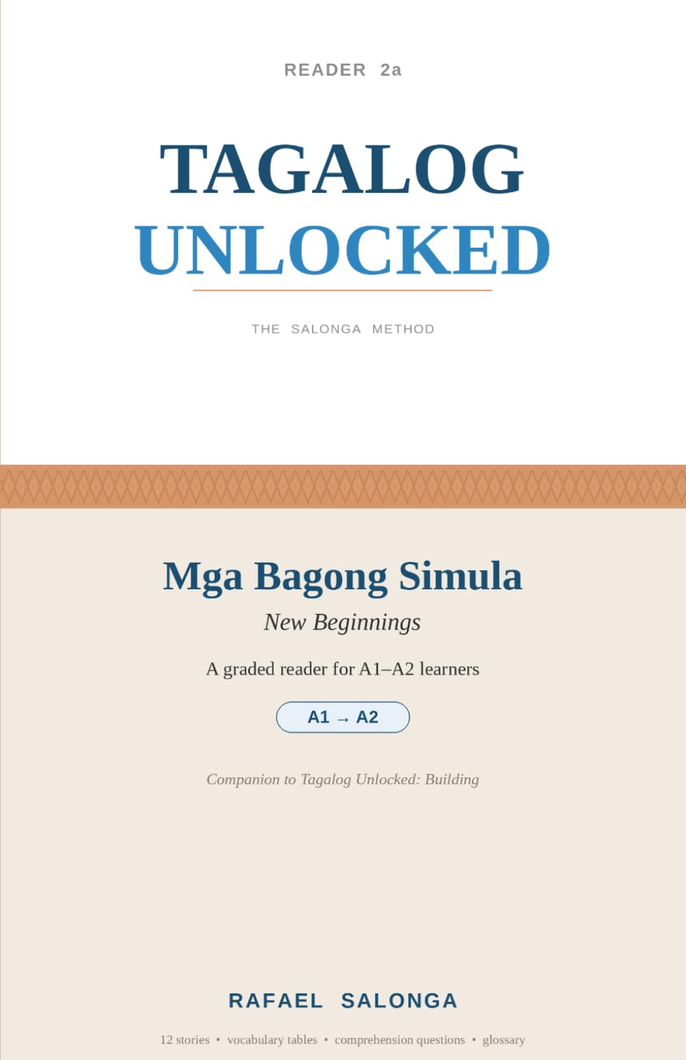 TAGALOG UNLOCKED: BUILDING Reader 2a: Mga Bagong Simula — Graded Stories for A1–A2 Learners (New Beginnings)