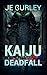 Kaiju: Deadfall (Kaiju Deadfall Book 1)