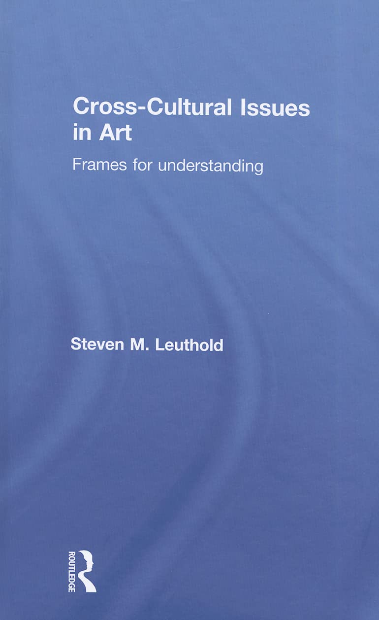 Cross-Cultural Issues in Art pour comprendre l'art sans biais culturel
